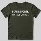 My Face Cannot T-Shirt