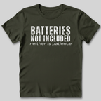 Batteries Not Included Neither is Patience T-Shirt