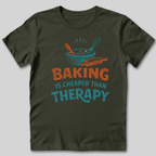 Baking Is Cheaper Than Therapy T-Shirt