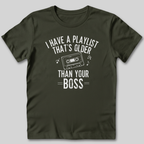 Playlist Is Older Than Your Boss T-Shirt