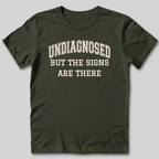 Undiagnosed But The Signs Are There T-Shirt