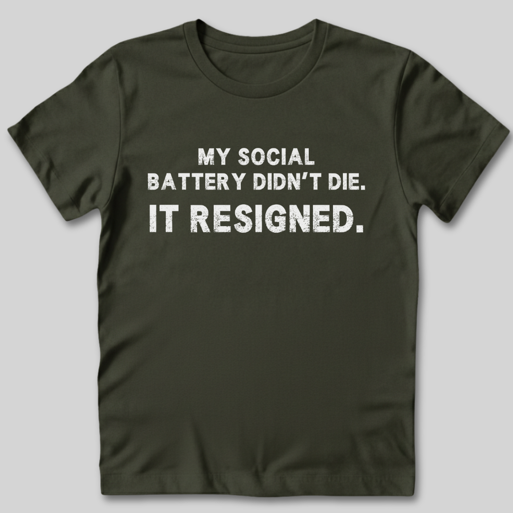 My Social Battery Didn't Die T-Shirt