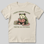 I Have Enough Friends T-Shirt