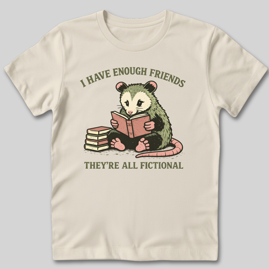 I Have Enough Friends T-Shirt