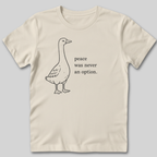 Peace Wasn't An Option T-Shirt