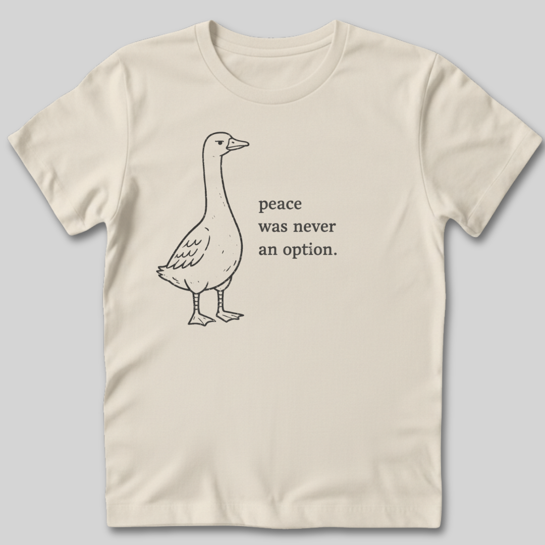 Peace Wasn't An Option T-Shirt