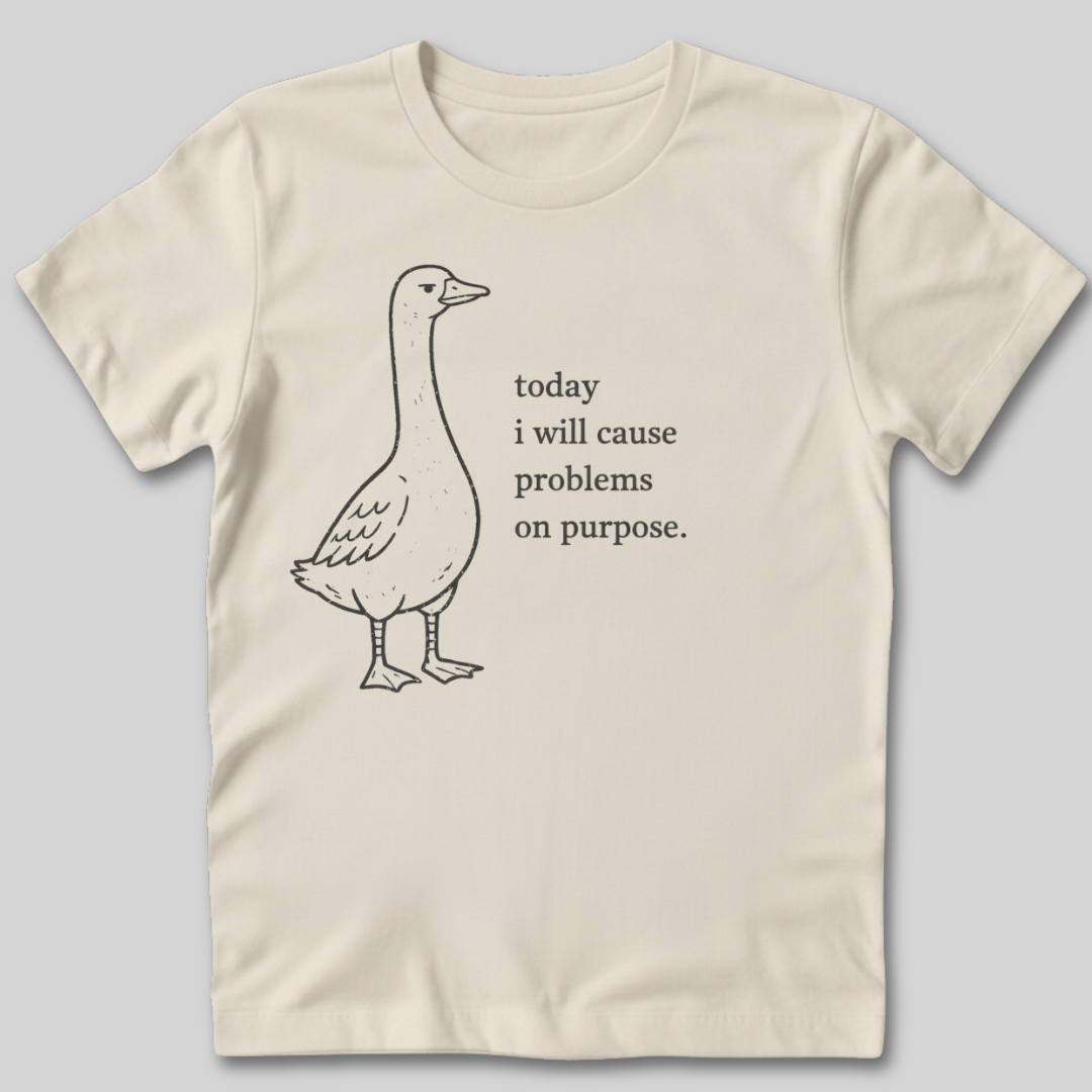 I Will Cause Problems T-Shirt