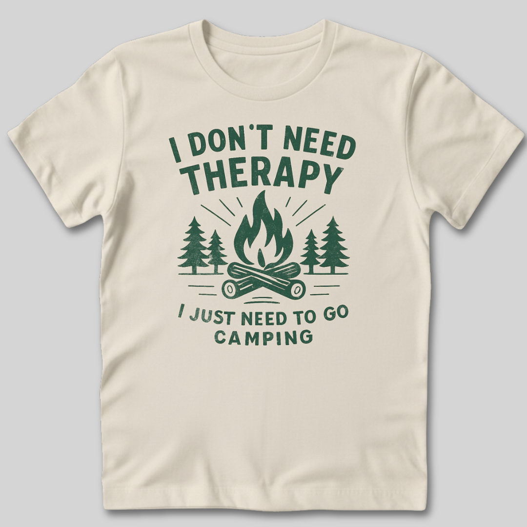 I Don't Need Therapy T-Shirt