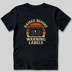 Raised Before Warning Labels T-Shirt