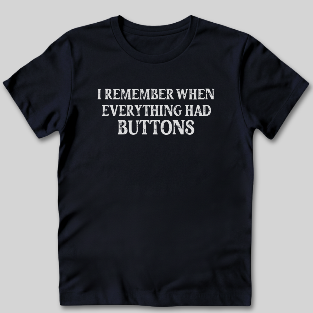 Everything Had Buttons T-Shirt