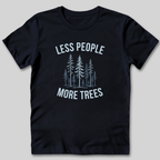 Less People More Trees T-Shirt