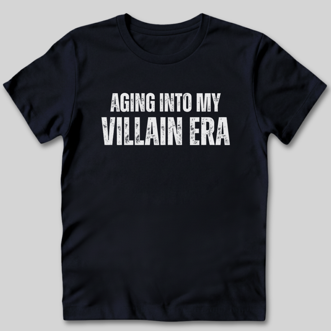 Aging Into My Villain Era T-Shirt