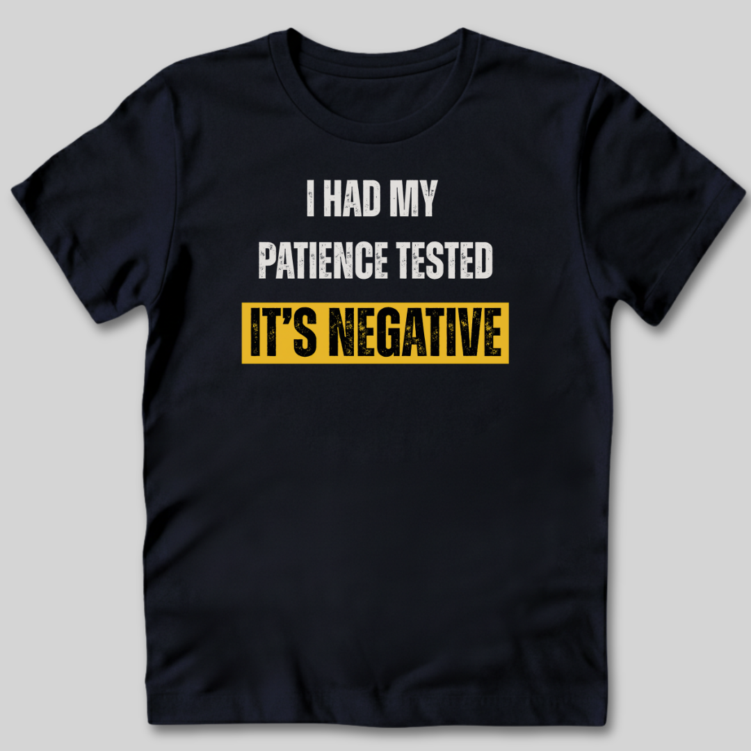 Negative Patience T-Shirt