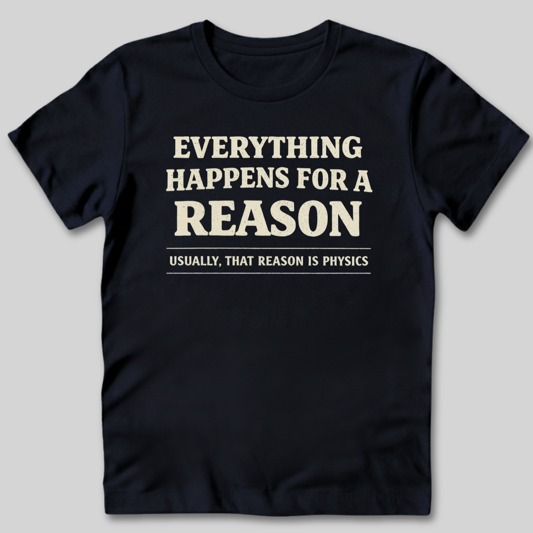 Everything Happens T-Shirt