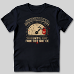 High Functioning Until Further Notice T-Shirt