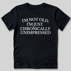Chronically Unimpressed T-Shirt