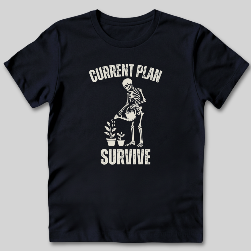 Current Plan Survive T-Shirt