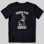 Current Plan Survive T-Shirt