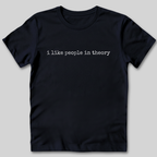 I Like People In Theory T-Shirt