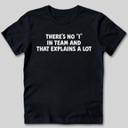 There's No I In Team T-Shirt