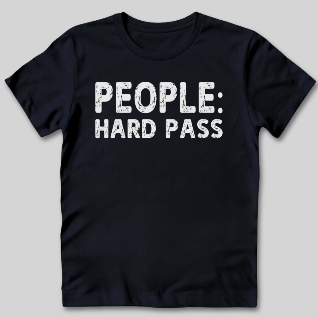 People: Hard Pass T-Shirt