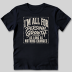 I'm All For Personal Growth T-Shirt