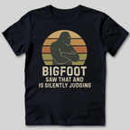 Bigfoot Saw That T-Shirt