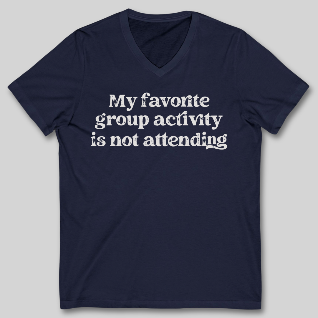 My Favorite Group Activity V-Neck T-Shirt