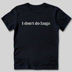 Don't Do Hugs T-Shirt
