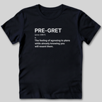 Pre-Gret Definition T-Shirt