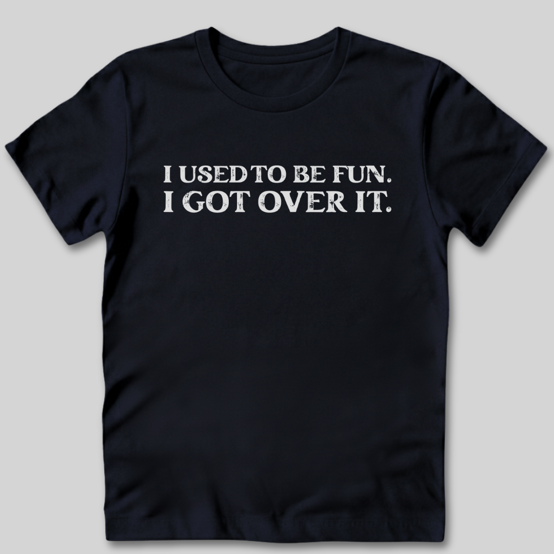I Used To Be Fun T-Shirt