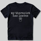 My Therapist Has Leaves T-Shirt