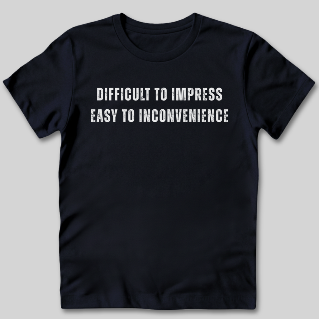 Difficult to Impress T-Shirt