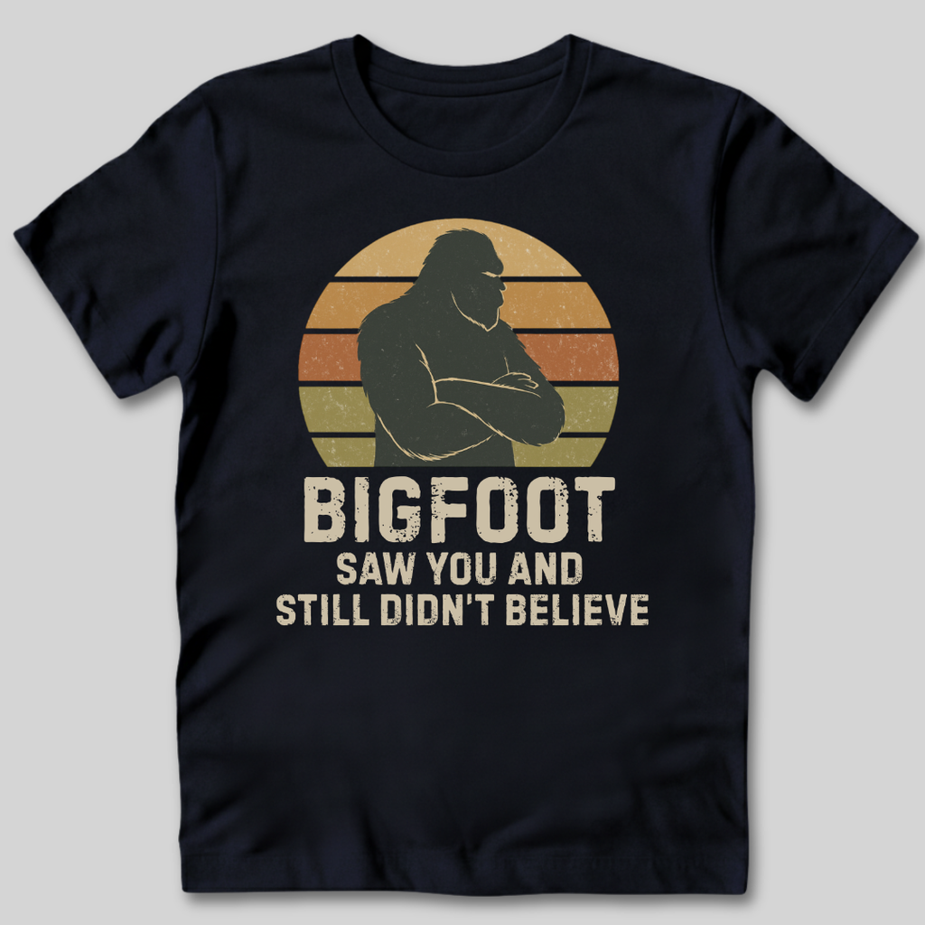 Bigfoot Saw You T-Shirt