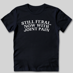 Still Feral T-Shirt