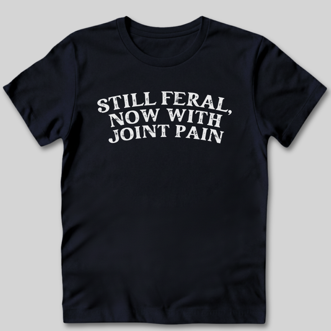 Still Feral T-Shirt