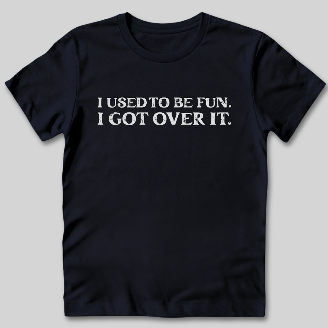 I Used To Be Fun T-Shirt