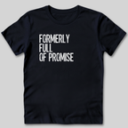 Formerly Full of Promise T-Shirt