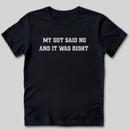 My Gut Said No T-Shirt