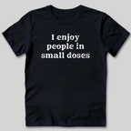 Small Doses T-Shirt