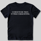 I Used to Be Nice T-Shirt