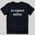 Self-Diagnosed and Confident T-Shirt
