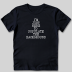 Populate The Background T-Shirt