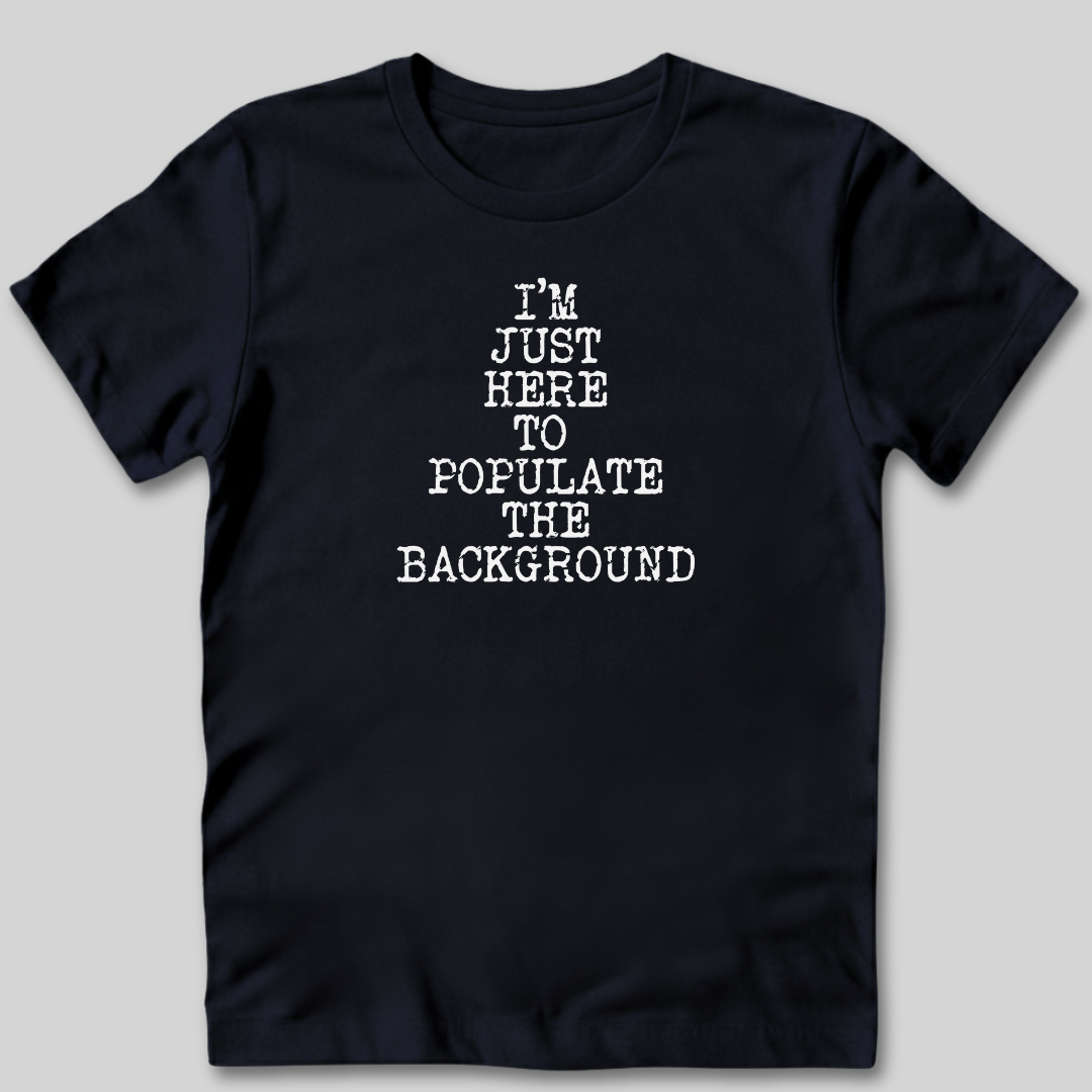 Populate The Background T-Shirt