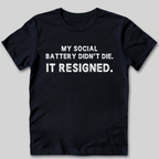 My Social Battery Didn't Die T-Shirt