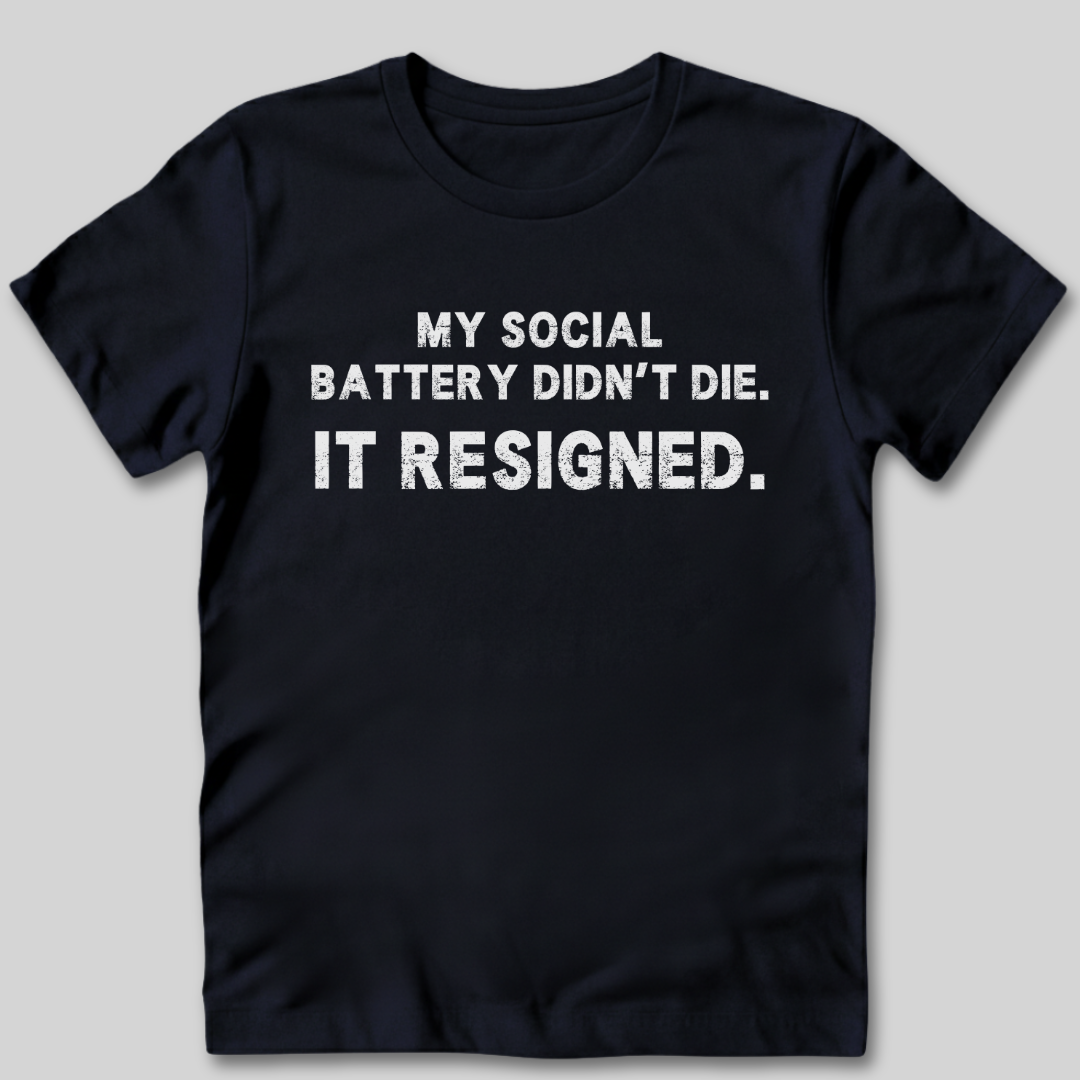 My Social Battery Didn't Die T-Shirt