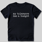 Tolerance Has A Budget T-Shirt