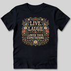 Live Laugh Lower Your Expectations T-Shirt