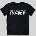 Don't Chase Peace T-Shirt