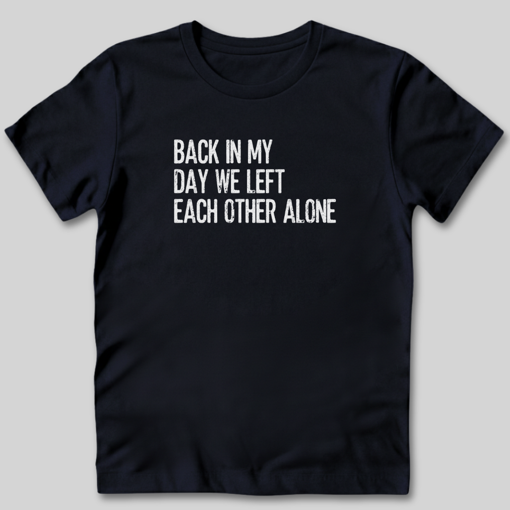 Back In My Day T-Shirt